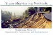 Slope Monitoring Methods Stanislav Proshyn Department of Construction and Geomechanics.
