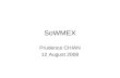 SoWMEX Prudence CHIAN 12 August 2008. OUTLINE Overview of SoWMEX Mei-yu Cases.