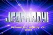 Mathematics Jeopardy –3 rd Grade Contestants, Don’t Forget...