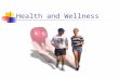 Health and Wellness. USDHHS Healthy People Goals 2010 To increase quality and years of healthy life Promote healthy behaviors Promote healthy and safe