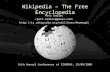 Wikipedia – The Free Encyclopedia Petr Kadlec Mormegil 16th Annual Conference of EINIRAS, 25/09/2006.