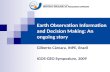 Earth Observation Information and Decision Making: An ongoing story Gilberto Câmara, INPE, Brazil IGOS-GEO Symposium, 2009.