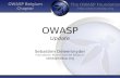The OWASP Foundation  OWASP Belgium Chapter OWASP Update Sebastien Deleersnyder Foundation Board, Zenitel Belgium seba@owasp.org.