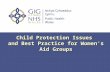 Child Protection Issues and Best Practice for Women’s Aid Groups.
