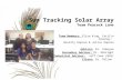 Sun Tracking Solar Array Team Peacock Lane Team Members: Elise King, Caitlin Greeney, Beverly Raposa & Julius Raposa Advisor: Dr. Yamayee Secondary Advisor: