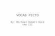 VOCAB PICTO By: Michael Robert Bock the III. ADJective What and Jackson? .