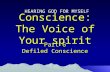 Conscience: The Voice of Your spirit Part 6 Defiled Conscience HEARING GOD FOR MYSELF.