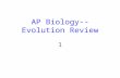 AP Biology--Evolution Review 1. Standards Covered 1A1-4, 1B1-2, 1C1-3, 1D-2.