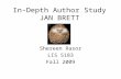 In-Depth Author Study JAN BRETT Shereen Rasor LIS 5183 Fall 2009.