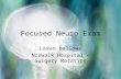 Focused Neuro Exam Loren Bellows Norwalk Hospital – Surgery Rotation.