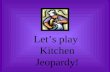 Let’s play Kitchen Jeopardy!. 120 100 80 60 40 120 100 80 60 40 What temperature is this? Safety/ Sanitation 120 100 80 60 40 Sectors of Tourism 120 100.