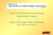 Council of Great City Schools Librarians Group Host: Chicago Public Schools Paul Whitsitt, Director.
