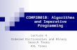 COMP20010: Algorithms and Imperative Programming Lecture 4 Ordered Dictionaries and Binary Search Trees AVL Trees.