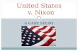 A CASE STUDY United States v. Nixon. Separation of Powers The division of the powers of government among the different branches Separation of powers is.
