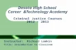 Desoto High School Career &Technology Academy Desoto High School Career &Technology Academy Criminal Justice Courses 2012 - 2013 Instructor: Richard Lamkin.