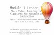 Module 1 Lesson 11 Place Value, Rounding, and Algorithms for Addition and Subtraction Topic d: Multi-digit whole number addition 4.oa.3, 4.nbt.4, 4.nbt.1,