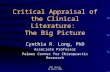 EBC course 10 April 2003 Critical Appraisal of the Clinical Literature: The Big Picture Cynthia R. Long, PhD Associate Professor Palmer Center for Chiropractic.