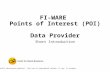 FI-WARE Points of Interest (POI) Data Provider Short Introduction Nonprofit educational material. Fair use of copyrighted content, if any, is assumed.
