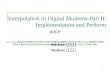 1 Interpolation in Digital Modems-Part II: Implementation and Performance Lars Erup, Member, IEEE, Floyd M. Gardner, Fellow, IEEE, and Robert A. Harris,