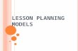 L ESSON P LANNING M ODELS. P LANNING FOR P RESENTATIONS There are four planning tasks that are important when preparing a presentation.