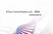 Electrochemical DNA sensors. Topics Introduction The Molecular Structure of DNA Principles of biosensor function Electrochemical readout Conclusions and.