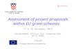 Assessment of project proposals within EU grant schemes 17 & 18 December 2013 Government Office for Cooperation with NGOs Zagreb VLADA REPUBLIKE HRVATSKE.