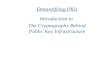 Demystifying PKI: Introduction to The Cryptography Behind Public Key Infrastructure.