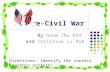 Pre-Civil War By Snow Zhu #34 and Christine Li #18 Directions: Identify the correct sentence pattern!