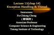1 Lecture 11(chap 14) Exception Handling & Thread Instructors: Fu-Chiung Cheng ( 鄭福炯 ) Associate Professor Computer Science & Engineering Tatung Institute.