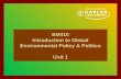 EM410 Introduction to Global Environmental Policy & Politics Unit 1.