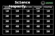 Science Jeopardy General Knowledge Cell PartsPlant CellsMicroscope Parts Everything! 10 20 30 40 50.