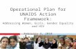 Operational Plan for UNAIDS Action Framework: Addressing Women, Girls, Gender Equality and HIV February 3, 2010.