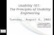 Usability 101: The Principles of Usability Engineering Tuesday, August 6, 2002.