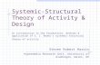 Systemic-Structural Theory of Activity & Design An introduction to the foundations, methods & application of G. Z. Bedny’s systemic-structural theory of.
