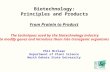 NDSU Extension Biotechnology: Principles and Products From Protein to Product Phil McClean Department of Plant Science North Dakota State University The.