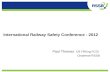 International Railway Safety Conference - 2012 Paul Thomas CB FREng FCGI Chairman RSSB.