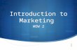 Introduction to Marketing WOW 2. Wants: to feel a desire for; wish for.