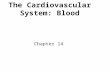 The Cardiovascular System: Blood Chapter 14 Function Transportation-hormones, gasses, nutrients, ions, heat Regulation- pH, temperature, water balance.