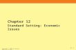 Copyright © 2009 by Pearson Education Canada 12 - 1 Chapter 12 Standard Setting: Economic Issues.