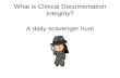 What is Clinical Documentation Integrity? A daily scavenger hunt.