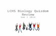 LCHS Biology Quizdom Review Sem 1 2014. 1. Nucleotides and amino acids are examples of: A) Polymers B) Macromolecules C) Monomers D) Building Blocks E)