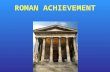 ROMAN ACHIEVEMENT. “Greece has conquered her rude conqueror.”