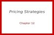 Pricing Strategies Chapter 12. 12 - 1 Definitions Market-Skimming Pricing Market-Skimming Pricing  Setting a high price for a new product to skim maximum.