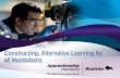 Constructing, Alternative Learning for all Manitobans.