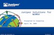 Copyright © 2007 Juniper Networks, Inc.  1 Presented to Cosmoline April 10, 2008 Juniper Solutions for WiMAX.