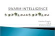 Kavita Singh CS-A 0509710047. What is Swarm Intelligence (SI)? “The emergent collective intelligence of groups of simple agents.”