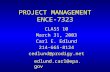 PROJECT MANAGEMENT ENCE-7323 CLASS 10 March 31, 2003 Carl E. Edlund 214-665-8124 cedlund@prodigy.net edlund.carl@epa.gov.