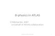 B-physics in ATLAS V.Nikolaenko, IHEP on behalf of ATLAS collaboration 1B-physics in ATLAS 20 Nov 2012.