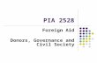 PIA 2528 Foreign Aid Donors, Governance and Civil Society.