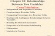 Chapter 6 – 1 Chapter 10: Relationships Between Two Variables: CrossTabulation Independent and Dependent Variables Constructing a Bivariate Table Computing.